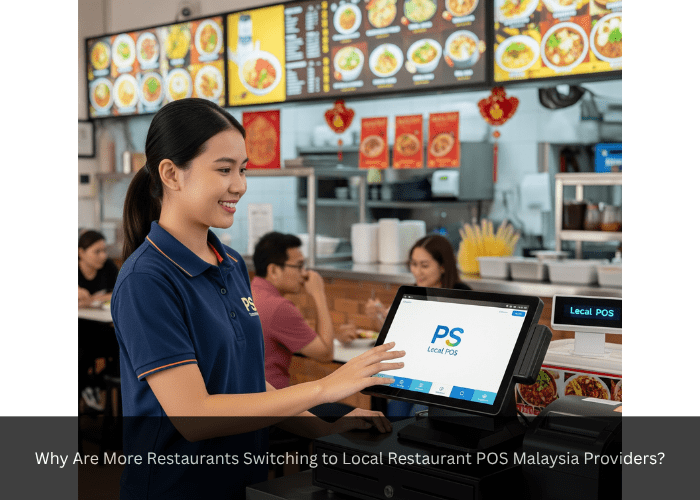 Why Are More Restaurants Switching to Local Restaurant POS Malaysia Providers